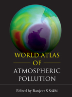 World Atlas of Atmospheric Pollution (Anthem Atlas and Reference) 1843318911 Book Cover