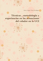 Técnicas, metodología y experiencias en las actuaciones del celador en la UCI 1471749657 Book Cover
