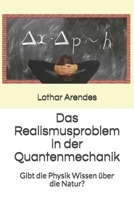 Das Realismusproblem in der Quantenmechanik: Gibt die Physik Wissen �ber die Natur? 1687874832 Book Cover