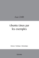 Ubuntu Linux par les exemples (French Edition) 241450580X Book Cover