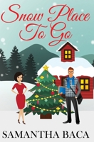 Snow Place To Go 1963930371 Book Cover