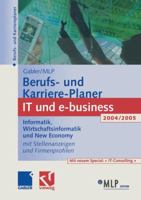 Gabler / Mlp Berufs- Und Karriere-Planer It Und E-Business 2004/2005: Informatik, Wirtschaftsinformatik Und New Economy 3409536418 Book Cover