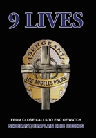 9 Lives: From Close Calls to End of Watch B0FH1X7X36 Book Cover