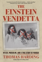 The Einstein Vendetta: Hitler, Mussolini, and a True Story of Murder 1454962992 Book Cover