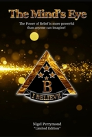 The Mind's Eye: The Power of Belief is more powerful than anyone can imagine! B099WQYY5Z Book Cover