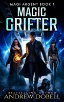 Magic Grifter: An Urban Fantasy Thriller (Magi Argent) B08QWBY18X Book Cover