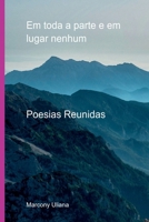 Em Toda A Parte E Em Lugar Nenhum 6526618421 Book Cover
