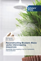 Reconstructing Mustard -Maize -pulse intercropping sequences 3639518594 Book Cover