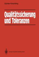 Qualitatssicherung Und Toleranzen: Toleranz- Und Prozessanalyse Fur Entwicklungs- Und Fertigungsingenieure 3540184821 Book Cover