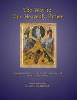 The Way to Our Heavenly Father: A Contemplative Telling of the Lord's Prayer 1621380521 Book Cover