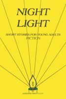 Night Light: Short Stories for Young Adults 1489718273 Book Cover