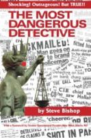 The Most Dangerous Detective: The Outrageous Glen Patrick Hallahan 1480253790 Book Cover