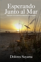 Esperando junto al mar: Inspirado en los diarios de Manuela García Espino B0BJTTJLYD Book Cover