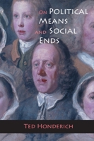 On Political Means and Social Ends 0748618406 Book Cover