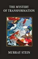 The Mystery of Transformation 1685030688 Book Cover