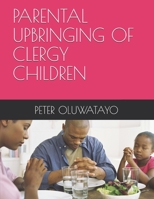 Parental Upbringing of Clergy Children B08WZCV8TM Book Cover