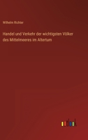 Handel Und Verkehr Der Wichtigsten V�lker Des Mittelmeeres Im Altertume 0270901787 Book Cover