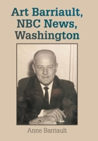 Art Barriault, NBC News, Washington B0FKY7RNZT Book Cover