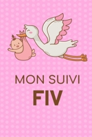 Mon Suivi FIV: Journal de suivi de votre Fécondation In Vitro | Idéal pour garder une Trace de votre parcours de FIV | 100 Fiches à remplir pour ... 100 Pages, 15.24 x 22.86 cm (French Edition) 1672756049 Book Cover
