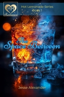 The Space Between: MM Paranormal Romance (Hot Lemonade Series) B0FMQBVCXV Book Cover