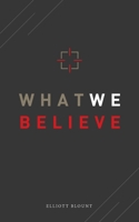 What We Believe 172296877X Book Cover