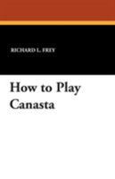 How to Play Canasta 1434466221 Book Cover