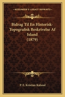 Bidrag Til En Historisk-Topografisk Beskrivelse Af Island (1879) 1160046093 Book Cover