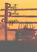 Post Hole Digger 1953904092 Book Cover