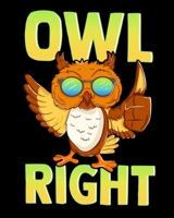 Owl Right: Cute & Funny Owl Right Thumbs Up Hippie Alright Owl Pun 2020-2021 Weekly Planner & Gratitude Journal (110 Pages, 8" x 10") Blank Sections ... Moments of Thankfulness & To Do Lists 1676009752 Book Cover
