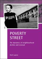 Poverty Street: The Dynamics of Neighbourhood Decline and Renewal (CASE Studies on Poverty, Place & Policy) 1861345356 Book Cover