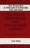 The Indian Renouncer and Postmodern Poison: A Cross-Cultural Encounter 0820430226 Book Cover