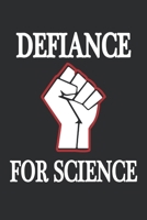 DEFIANCE FOR SCIENCE: Science Journal Notebook Blank lined Pocket Size Notebook, Diary Best Gifts for girl friend, best friends and family. 169320889X Book Cover