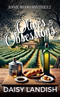 Olives and Obsessions (Sophie Brooks Mysteries) 1834191343 Book Cover