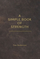 A Simple Book of Strength 1963675002 Book Cover