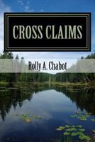 Cross Claims 1494274949 Book Cover