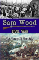 Sam Wood Civil War 1953686168 Book Cover