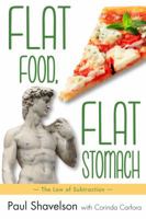 Flat Food, Flat Stomach: The Law of Subtraction 1618689312 Book Cover