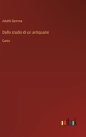Dallo studio di un antiquario: Canto (Italian Edition) 3563214182 Book Cover