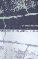 Psychiatry in the Scientific Image 0262517442 Book Cover