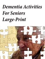 Dementia Activities For Seniors Large-Print: Memory Activity Book and Anti-Stress and memory for the elderly B0932JC6LQ Book Cover