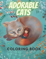 Adorable Cats Coloring Book: Fun Coloring Book For Cats Lovers B08HGNS3WT Book Cover