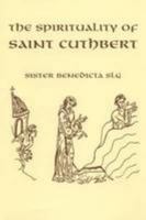 The Spirituality of Saint Cuthbert (Fairacres Publications) 0728301334 Book Cover
