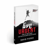 liveURGENT: Hurry Up! Time Is Short! Live The Life You Were Created For Now 0998416304 Book Cover