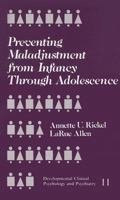 Preventing Maladjustment from Infancy through Adolescence (Developmental Clinical Psychology and Psychiatry) 0803928688 Book Cover