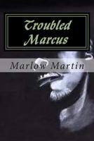Troubled Marcus: Life Can Be Awfully Beautiful 149531748X Book Cover