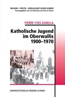 Katholische Jugend im Oberwallis 1900-1970 (German Edition) 2940715653 Book Cover