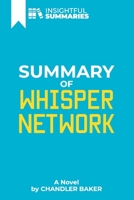 Summary of Whisper Network : A Novel by Chandler Baker (Insightful Summaries) 1693679086 Book Cover