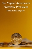 Pre-Nuptial Agreements' Protective Provisions: Safeguarding Assets And Securing Financial Stability Before Marriage B0F5FBQWVB Book Cover