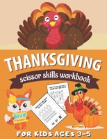 Thanksgiving Scissor Skills Workbook for Kids Ages 3-5: Cut & Paste Activity Book for Preschool B08MSMP1F7 Book Cover