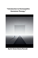 "Introduction to Homeopathic Gemstone Therapy " B0H96F5FK5 Book Cover